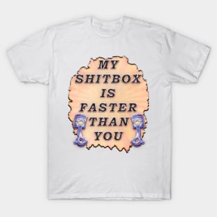 My Shitbox is Faster Than Your T-Shirt